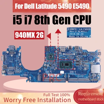 Для Dell Latitude 5490 E5490 Материнская плата ноутбука LA-F402P 09XJ6N 0NFW3V 07DWXK 09XJ6N 0G56T5 i5 i7 8th Gen Процессор Материнская плата Ноутбука
