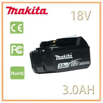 Литий-ионный аккумулятор Makita 18V 3.0Ah Для Makita BL1830 BL1815 BL1860 BL1840 Сменный Аккумулятор Электроинструмента