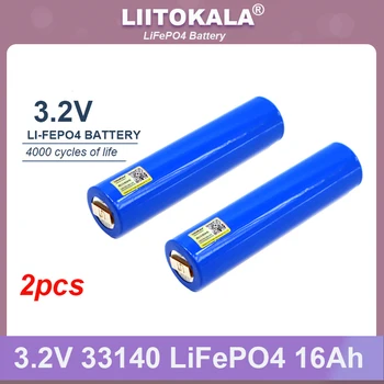2шт Liitokala 3,2V 33140 16Ah lifepo4 Ячейка для diy 4s 12v 24V 30AH ebike e-scooter электроинструмент Аккумулятор + никелевый лист